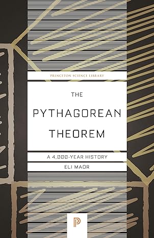 the pythagorean theorem a 4 000 year history 1st edition eli maor 0691196885, 978-0691196886