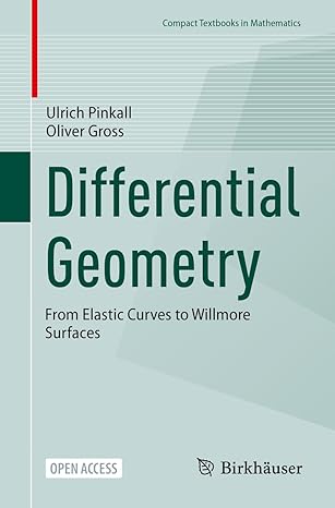 differential geometry from elastic curves to willmore surfaces 1st edition ulrich pinkall ,oliver gross