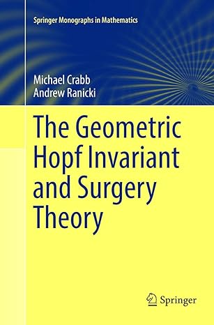 the geometric hopf invariant and surgery theory 1st edition michael crabb ,andrew ranicki 3319890611,