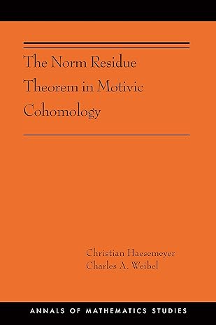 the norm residue theorem in motivic cohomology 1st edition christian haesemeyer ,charles a weibel 0691191042,