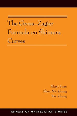 the gross zagier formula on shimura curves 1st edition xinyi yuan ,shou wu zhang ,wei zhang 0691155925,