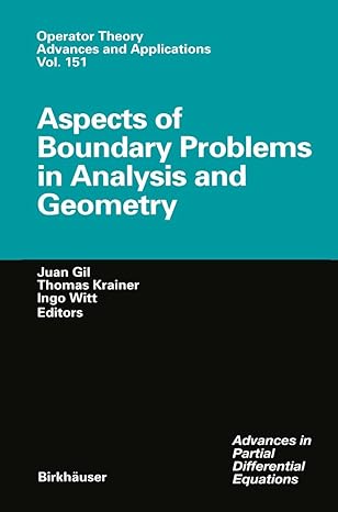 aspects of boundary problems in analysis and geometry 1st edition juan gil ,thomas krainer ,ingo witt
