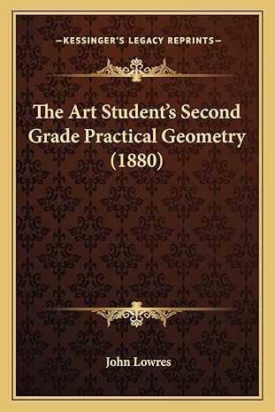 the art students second grade practical geometry 1st edition john lowres 1166017834, 978-1166017835