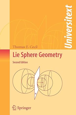 lie sphere geometry with applications to submanifolds 2nd edition thomas e cecil 0387746552, 978-0387746555