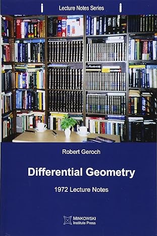 differential geometry 1972 lecture notes 1st edition robert geroch 1927763061, 978-1927763063