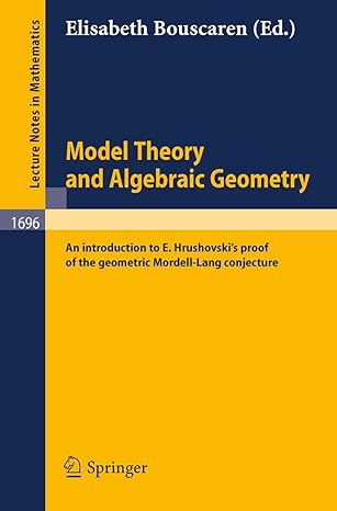 model theory and algebraic geometry an introduction to e hrushovskis proof of the geometric mordell lang
