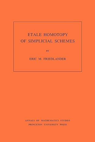 etale homotopy of simplicial schemes 1st edition eric m friedlander 0691083177, 978-0691083179