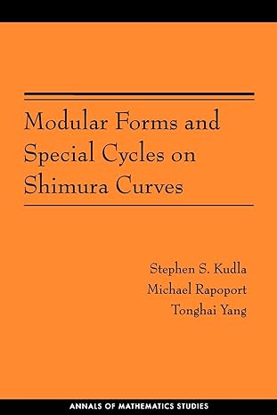 modular forms and special cycles on shimura curves 1st edition stephen s kudla ,michael rapoporttonghai yang