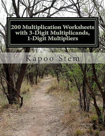 200 Multiplication Worksheets With 3 Digit Multiplicands 1 Digit Multipliers Math Practice Workbook