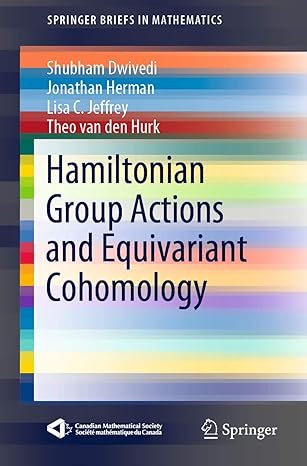 hamiltonian group actions and equivariant cohomology 1st edition shubham dwivedi ,jonathan herman ,lisa c