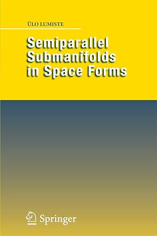 semiparallel submanifolds in space forms 1st edition ulo lumiste 1441923896, 978-1441923899