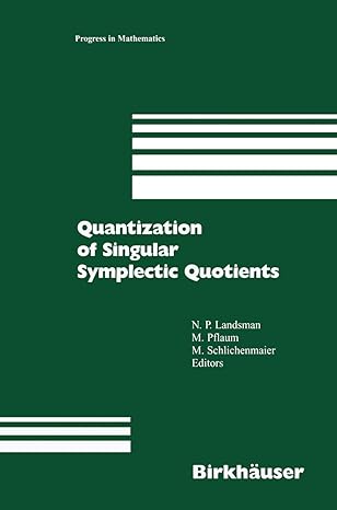 quantization of singular symplectic quotients 1st edition n p landsman ,markus pflaum ,martin schlichenmaier