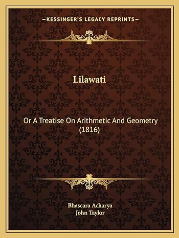 Lilawati Or A Treatise On Arithmetic And Geometry