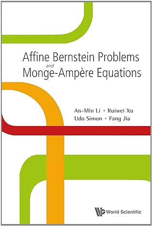 affine bernstein problems and monge ampere equations 1st edition an min li ,ruiwei xuudo simonfang jia