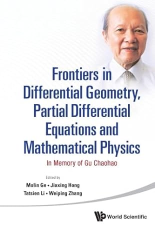 Frontiers In Differential Geometry Partial Differential Equations And Mathematical Physics In Memory Of Gu Chaohao