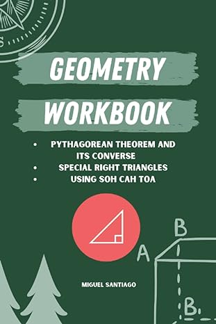 geometry workbook exploring pythagorean theorem special right triangles and using soh cah toa 1st edition