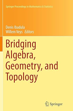 bridging algebra geometry and topology 1st edition denis ibadula ,willem veys 3319378376, 978-3319378374