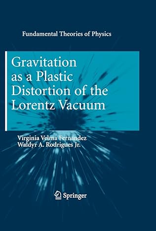gravitation as a plastic distortion of the lorentz vacuum 2010th edition virginia velma fernandez ,waldyr a