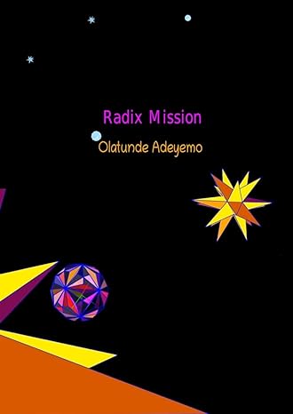 radix mission mathematical series newton expansion for pi design of platonic solids 1st edition olatunde