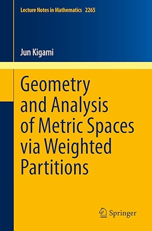 geometry and analysis of metric spaces via weighted partitions 1st edition jun kigami 3030541533,