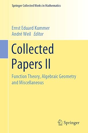 collected papers ii function theory algebraic geometry and miscellaneous 1st edition ernst eduard kummer
