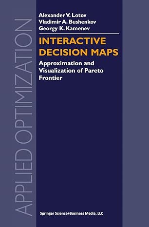 interactive decision maps approximation and visualization of pareto frontier 1st edition alexander v lotov