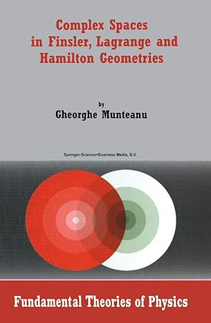 complex spaces in finsler lagrange and hamilton geometries 1st edition gheorghe munteanu 9048166144,