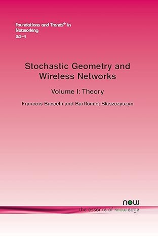stochastic geometry and wireless networks volume i theory in networking 1st edition francois baccelli