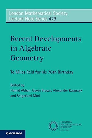 recent developments in algebraic geometry to miles reid for his 70th birthday new edition hamid abban ,gavin
