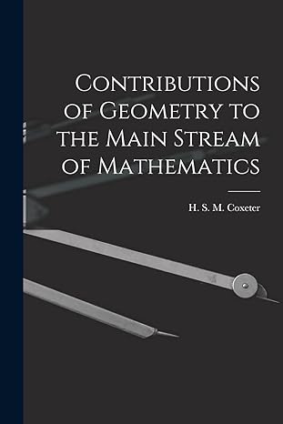 contributions of geometry to the main stream of mathematics 1st edition h s m 1013736818, 978-1013736810