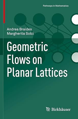 geometric flows on planar lattices 1st edition andrea braides ,margherita solci 3030699196, 978-3030699192