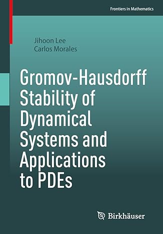 gromov hausdorff stability of dynamical systems and applications to pdes 1st edition jihoon lee ,carlos