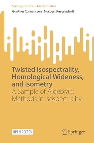 twisted isospectrality homological wideness and isometry a sample of algebraic methods in isospectrality 1st