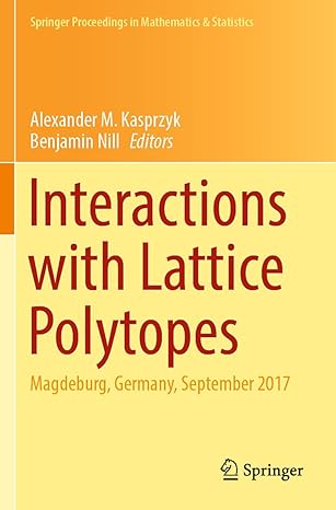 interactions with lattice polytopes magdeburg germany september 2017 1st edition alexander m kasprzyk