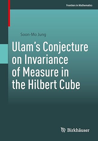 ulams conjecture on invariance of measure in the hilbert cube 1st edition soon mo jung 3031308859,