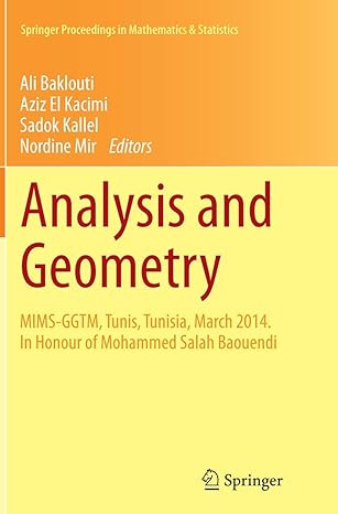 analysis and geometry mims ggtm tunis tunisia march 2014 in honour of mohammed salah baouendi 1st edition ali