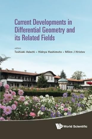 current developments in differential geometry and its related fields proceedings of the 4th international