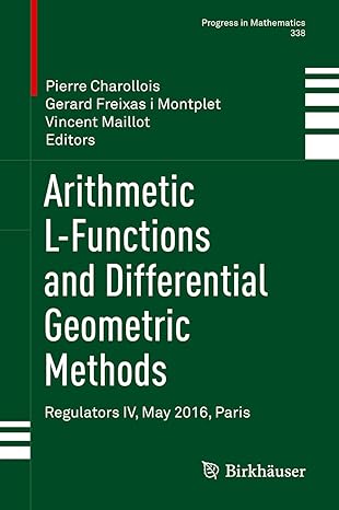 arithmetic l functions and differential geometric methods regulators iv may 2016 paris 1st edition pierre