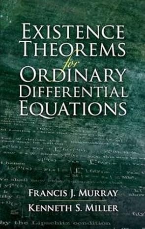 existence theorems for ordinary differential equations dover edition francis j murray ,kenneth s miller