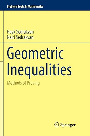 geometric inequalities methods of proving 1st edition hayk sedrakyan ,nairi sedrakyan 3319855611,