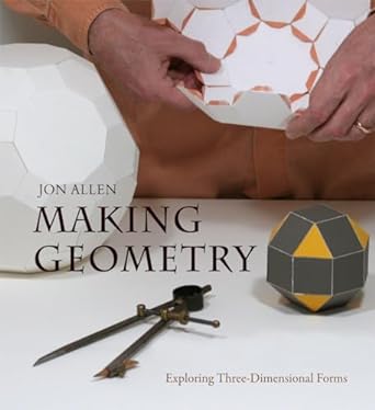 making geometry exploring three dimensional forms 1st edition jon allen 0863159141, 978-0863159145