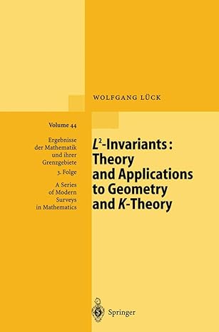 l2 invariants theory and applications to geometry and k theory 1st edition wolfgang luck 3642078109,