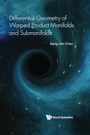differential geometry of warped product manifolds and submanifolds 1st edition bang yen chen b07bf3v999