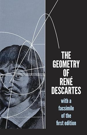 the geometry of rene descartes with a facsimile of the f 1st dover edition rene descartes ,david eugene smith