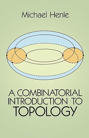 a combinatorial introduction to topology revised edition michael henle 0486679667, 978-0486679662