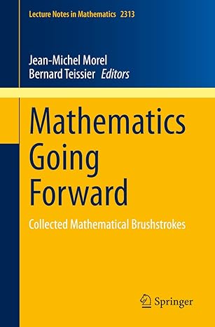 mathematics going forward collected mathematical brushstrokes 1st edition jean michel morel ,bernard teissier