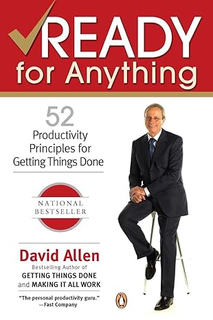 ready for anything 52 productivity principles for getting things done 1st edition david allen 0143034545,