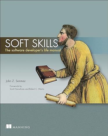 soft skills the software developers life manual 1st edition john sonmez 1617292397, 978-1617292392