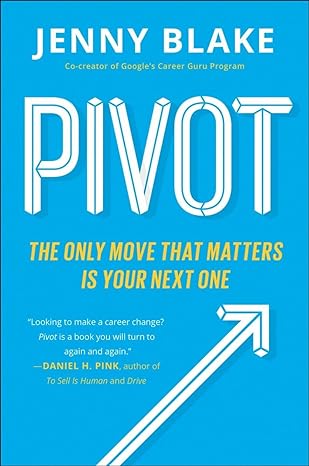pivot the only move that matters is your next one 1st edition jenny blake 0143129031, 978-0143129035