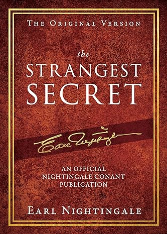 the strangest secret an official nightingale conant publication 1st edition earl nightingale 1640951083,